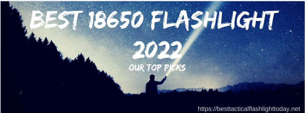best 18650 flashlight 2022