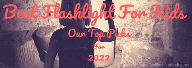 best flashlight for kids 2022